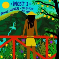Most I - Single - Junior Natural, Ras Teo & Fred Locks