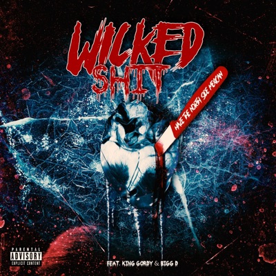 Wicked Shit (feat. King Gordy & Bigg D) - Single