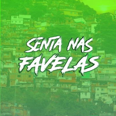 Senta nas Favelas (feat. Mc Bonequinha) - Single