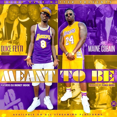 Meant to Be (feat. Duke Fetti & DJ Money Mook) - Single