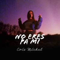 No Eres Pa Mi - Single - Cris Michel