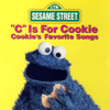 Sesame Street: "C" Is For Cookie: Cookie's Favorite Songs - Sesame Street