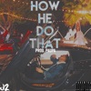 How He Do That - Single