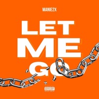 Let Me Go - Single - Manie2x