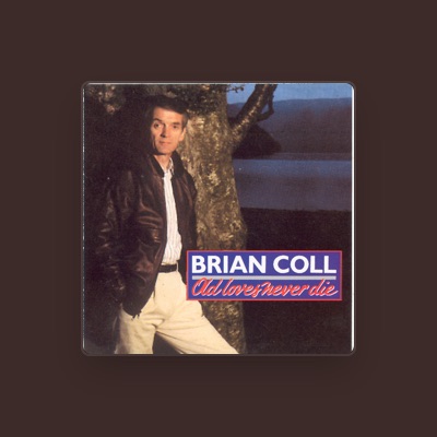 Listen to Brian Coll, watch music videos, read bio, see tour dates & more!