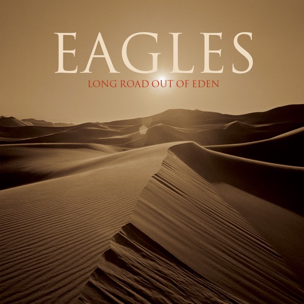 Long Road Out of Eden - Eagles