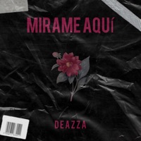 Mírame Aquí - Single - Deazza