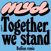 Together We Stand (Bullion Remix) artwork
