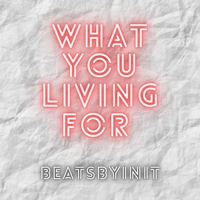 What You Living for (feat. Maniac, Trippyj, Yunqloc & Direct) - Single