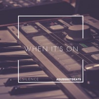 When Its On (feat. adubsgotbeats) - Single - C-Silence