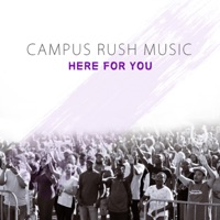 Here for You - Single - Campus Rush Music