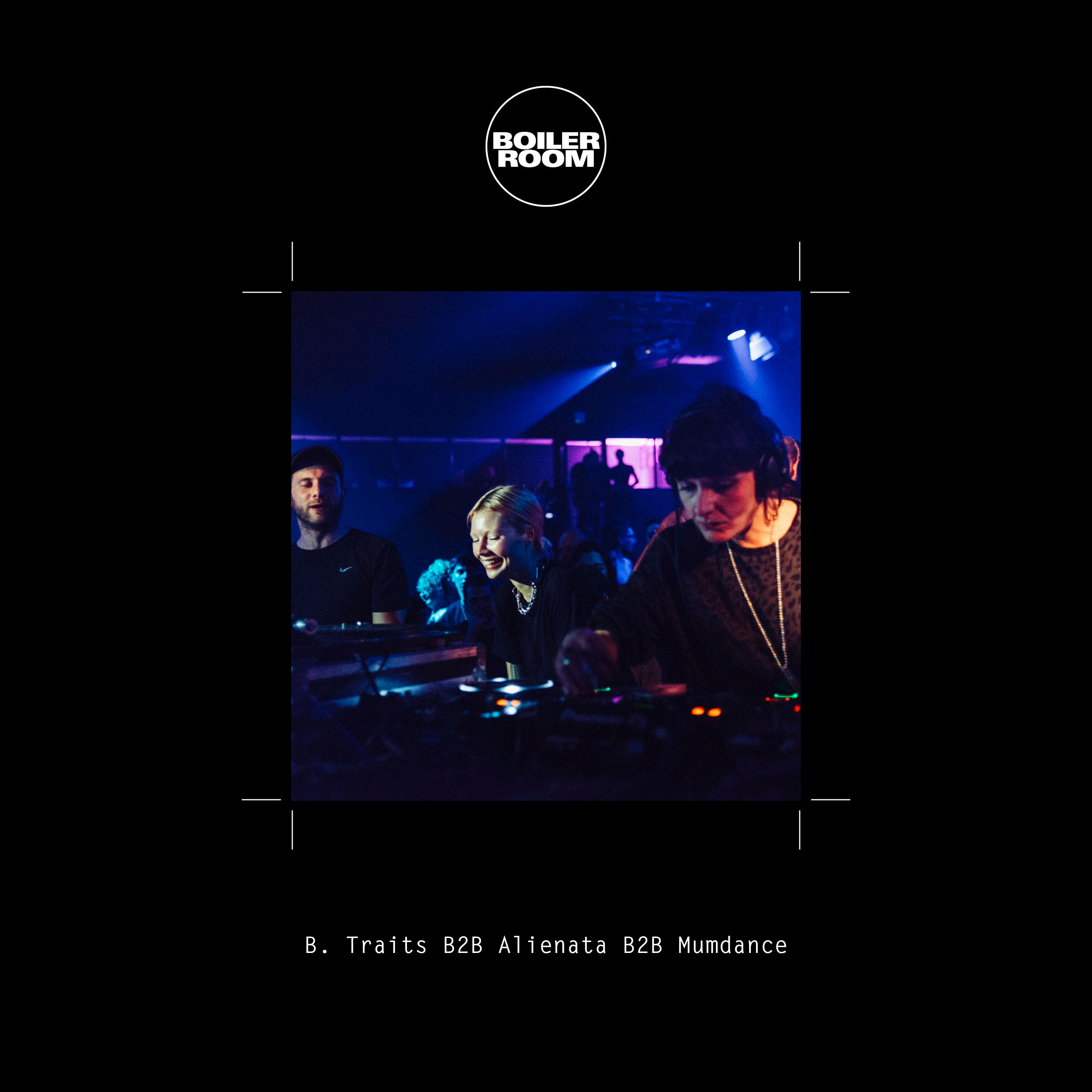 Boiler Room: B.Traits b2b Alienata b2b Mumdance in Berlin, Oct 25, 2018 (DJ Mix)