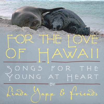 For the Love of Hawaii (Songs for the Young At Heart)