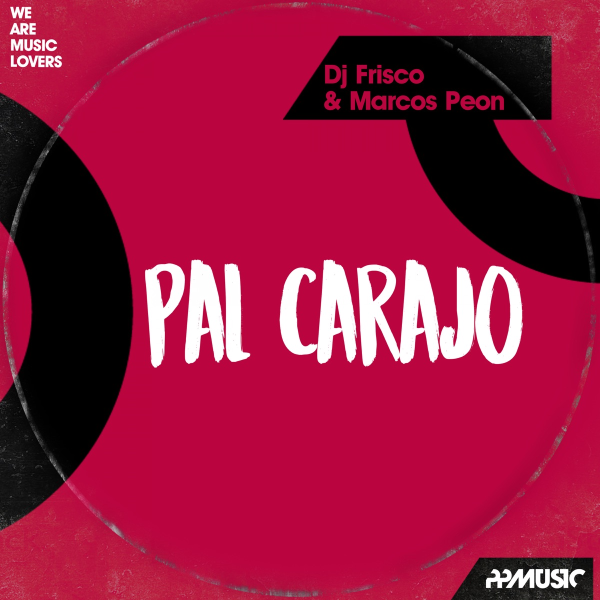 Pal Carajo - Single de DJ Frisco & Marcos Peon en Apple Music