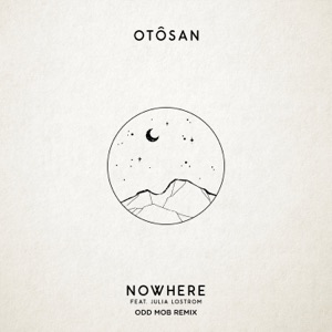 Nowhere (feat. Julia Lostrom) [Odd Mob Remix]