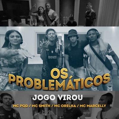 Os Problemáticos: Jogo Virou (feat. M.C. Smith & Mc Orelha) - Single