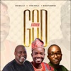 God Father (feat. Babatunmise & Big Bolaji) - Single