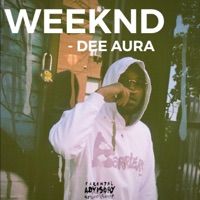 Weeknd (feat. Dee Aura) - Single - y3tga