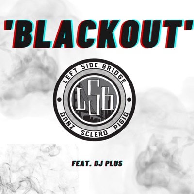 Blackout (feat. Lsb & Dj Plus) - Single