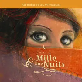 Ali Baba et les 40 voleurs: Contes des Mille et Une Nuits