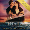 Titanic (Original Motion Picture Soundtrack) - Collector's Anniversary Edition - James Horner