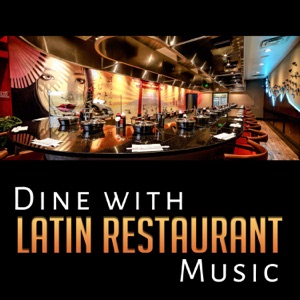 Dine with Latin Restaurant Music: Spanish & Latin Guitar, Bossa Nova Relaxing Songs, Dinner Party Music, Uplifting Latin Music Backgrounds