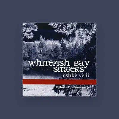 Listen to Whitefish Bay Singers, watch music videos, read bio, see tour dates & more!