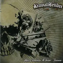 Blut, Schweiss & keine Tränen - Krawallbrüder Blut, Schweiss & keine Tränen - Krawallbrüder