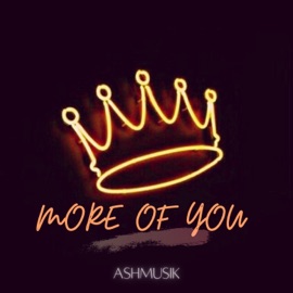 More of You Ashmusik