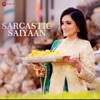 Sarcastic Saiyaan