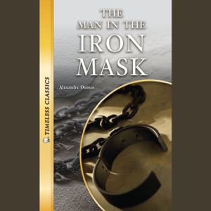 The Man in the Iron Mask: Timeless Classics