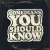 Comedians You Should Know - Comedians You Should Know