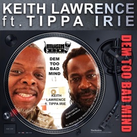 Dem Too Bad Mind (feat. Tippa Irie) Keith Lawrence