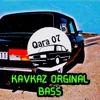 Qara 07 - Kavkaz Orginal Bass