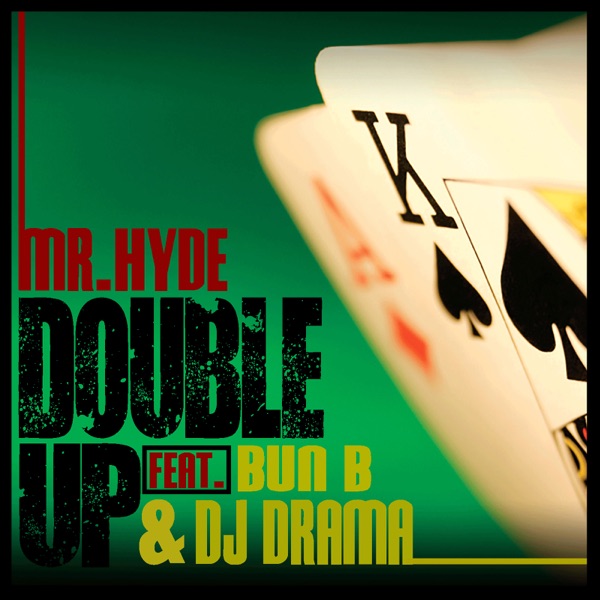 Double Up (feat. Bun B. & DJ Drama) - Single - Mr. Hyde