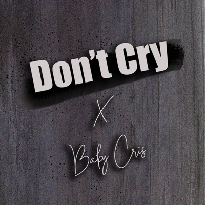 Don't Cry - Single
