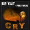 Cry (feat. Fool Fareal) - Big Yeet lyrics