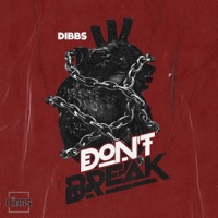 Don't Break - Single - Dibbs