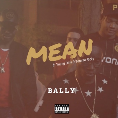 Mean (feat. Young Dirty & Toronto Ricky) - Single