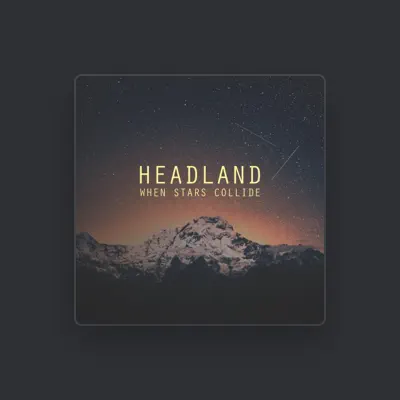 Listen to Headland, watch music videos, read bio, see tour dates & more!