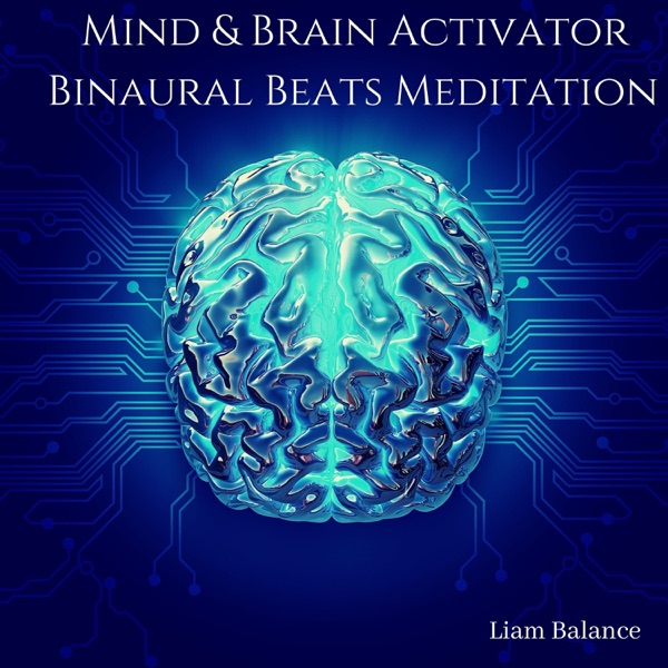 Mind & Brain Activator: Binaural Beats Meditation