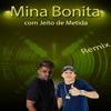 Mina Bonita Com Jeito de Metida (Remix) - Single