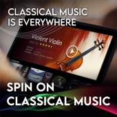 Spin On Classical Music 1: Classical Music Is Everywhere artwork