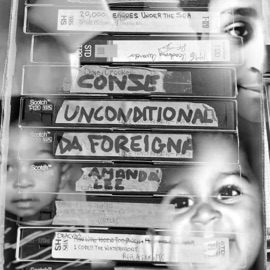 Unconditional Conse, Amanda Lee & Da Foreigna