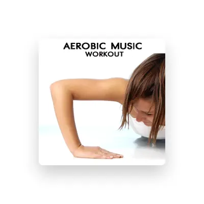 Listen to Aerobic Music Workout, watch music videos, read bio, see tour dates & more!