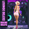 Lounge Deluxe - Bikini Beats