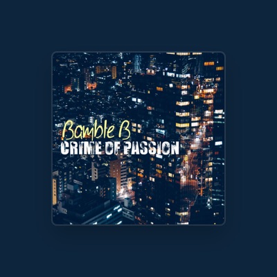 Listen to Bamble B, watch music videos, read bio, see tour dates & more!