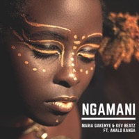 Ngamani (feat. Analo Kanga) - Single - Maria Gakenye & Kev Beatz