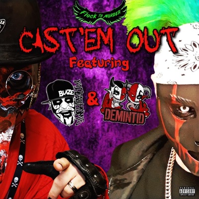 Cast'em Out (feat. Blaze Ya Homie & Demintid) - Single