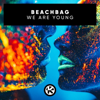 We Are Young - Beachbag